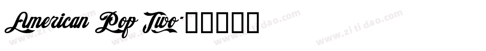 American Pop Two字体转换